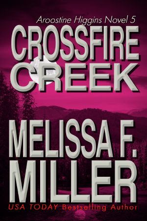 [Aroostine Higgins 05] • Crossfire Creek